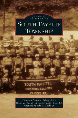 South Fayette Township by The Historical Society of South Fayette, Charlotte Smith