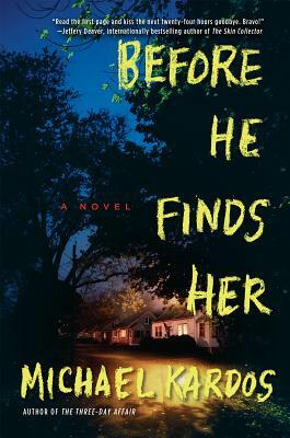 Before He Finds Her by Michael Kardos