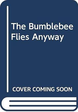 Bumblebee Flies Anyway by Robert Cormier, Robert Cormier