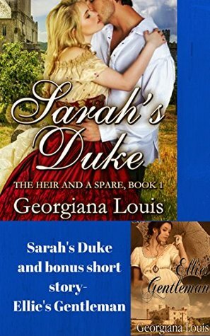 Sarah's Duke: and Ellie's Gentleman by Georgiana Louis