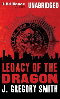 Legacy of the Dragon by J. Gregory Smith