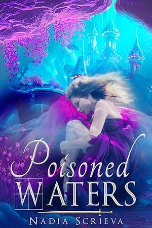 Poisoned Waters by Nadia Scrieva