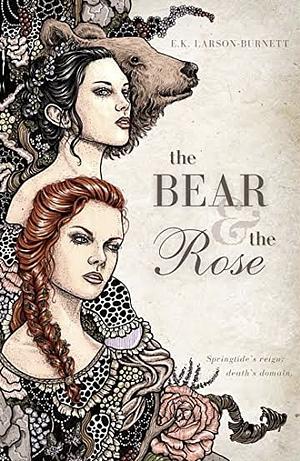 The Bear & the Rose by Erin K. Larson-Burnett