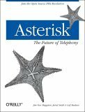 Asterisk: The Future of Telephony: The Future of Telephony by Jared Smith, Leif Madsen, Jim Van Meggelen