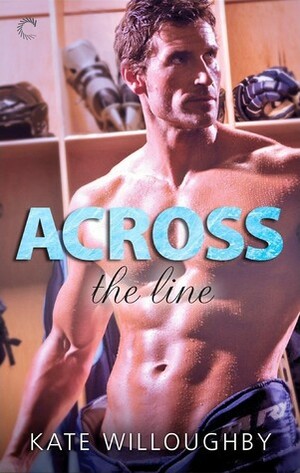 Across the Line by Kate Willoughby