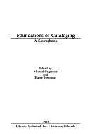 Foundations of Cataloging: A Sourcebook by Michael Carpenter, Elaine Svenonius