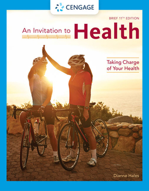 An Invitation to Health: Taking Charge of Your Health, Brief Edition by Dianne Hales