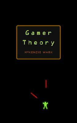Gamer Theory by McKenzie Wark
