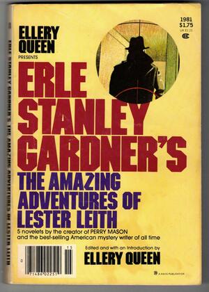 The Amazing Adventures of Lester Leith by Erle Stanley Gardner