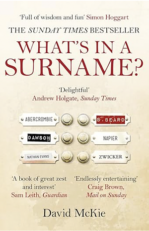 What's in a Surname?: A Journey from Abercrombie to Zwicker by David McKie