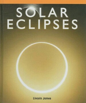 Solar Eclipses by Lincoln James