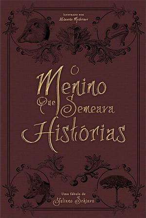 O Menino que Semeava Histórias by Juliano Schiavo