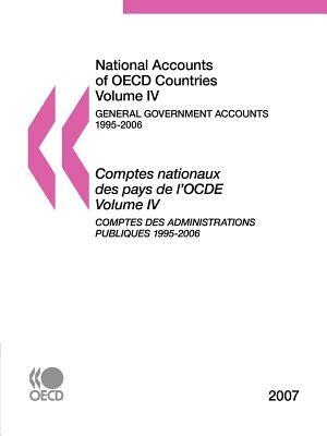 National Accounts of OECD Countries: Volume IV: General Government Accounts, 1995-2006, 2007 Edition by Publishing Oecd Publishing