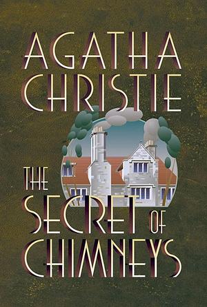 The Secret of Chimneys by Agatha Christie