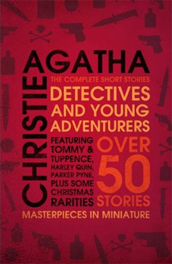 Detectives and Young Adventurers: The Complete Short Stories by Agatha Christie
