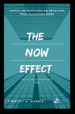 The Now Effect by Timothy Harris