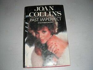 Past Imperfect: An Autobiography by Joan Collins