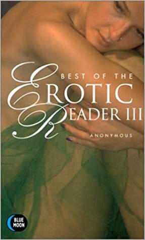 Best of the Erotic Reader 3 by Bill Adler, Anonymous
