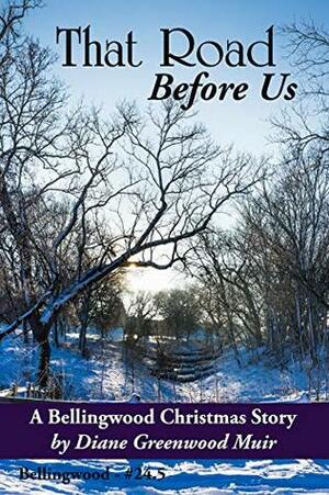 That Road Before Us (Bellingwood Short Stories Book 9) by Diane Greenwood Muir