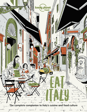Eat Italy by Lonely Planet Food