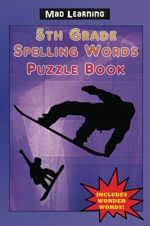 Mad Learning: 5th Grade Spelling Words Puzzle Book by Mark T. Arsenault