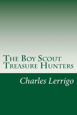 The Boy Scout Treasure Hunters by Charles Henry Lerrigo