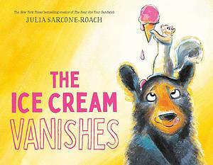 The Ice Cream Vanishes by Julia Sarcone-Roach