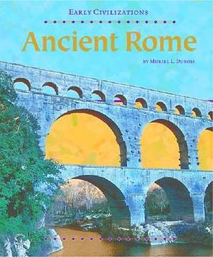 Ancient Rome by Muriel L. Dubois