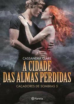 A Cidade das Almas Perdidas by Cassandra Clare