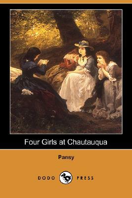 Four Girls at Chautauqua (Dodo Press) by Pansy