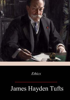 Ethics by James Hayden Tufts, John Dewey