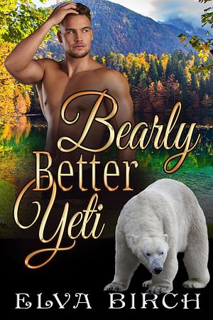 Bearly Better Yeti by Elva Birch