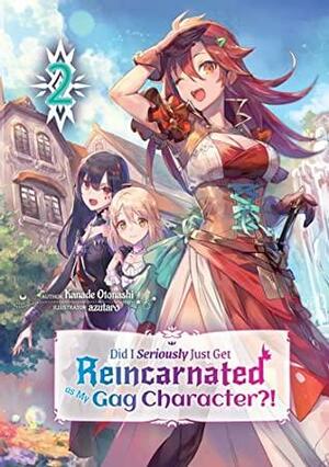 Did I Seriously Just Get Reincarnated as My Gag Character?! Volume 2 by Kanade Otonashi