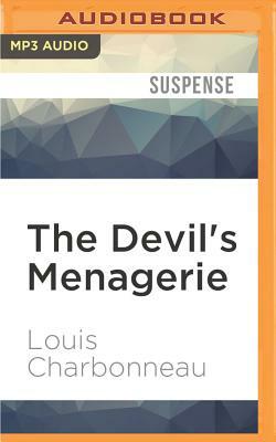 The Devil's Menagerie: A Novel of Suspense by Louis Charbonneau