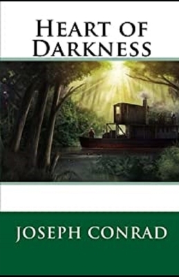 Heart of Darkness Illustrated by Joseph Conrad