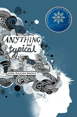 Anything But Typical by Nora Raleigh Baskin
