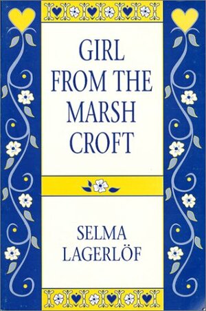 Girl from the Marsh Croft and Other Stories by Greta Anderson, Selma Lagerlöf