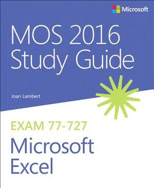 MOS 2016 Study Guide for Microsoft Excel by Joan Lambert