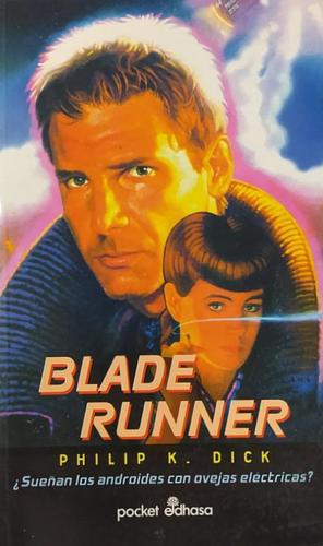 Blade Runner: ¿Sueñan los androides con ovejas eléctricas? by Philip K. Dick