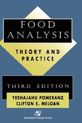 Food Analysis: Theory and Practice by Yeshajahu Pomeranz, Clifton E. Meloan