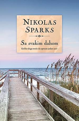 Sa svakim dahom by Nicholas Sparks, Nicholas Sparks