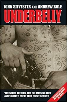 Underbelly: Mokbelly by John Silvester, Andrew Rule