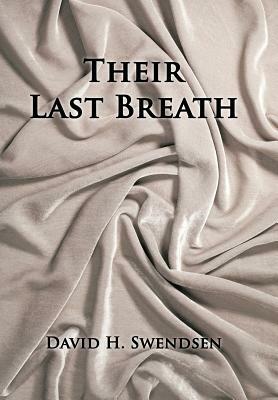 Their Last Breath by David H. Swendsen