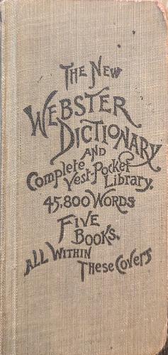 The New Webster Dictionary and Complete Vest-Pocket Library by Noah Webster