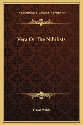 Vera Or The Nihilists by Oscar Wilde