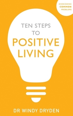 Ten Steps to Positive Living by Windy Dryden
