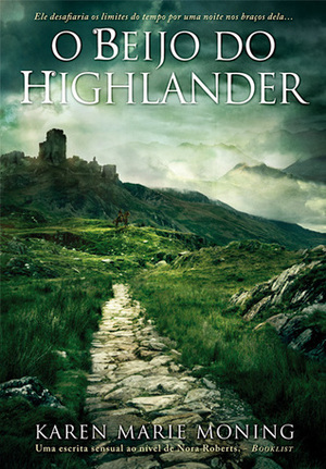 O Beijo do Highlander by Karen Marie Moning