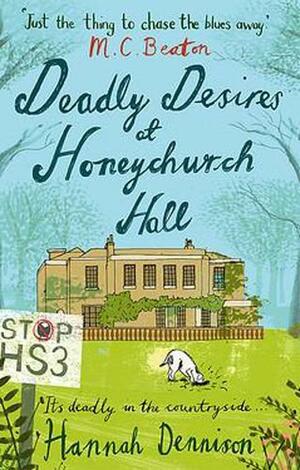 Deadly Desires at Honeychurch Hall by Hannah Dennison