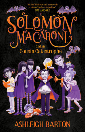 Solomon Macaroni and the Cousin Catastrophe by Ashleigh Barton