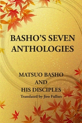 Basho's Seven Anthologies by Matsuo Bashō